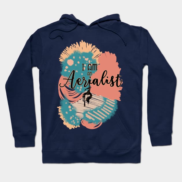 I am an Aerialist Hoodie by LaBellaCiambella